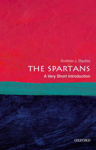 Title: The Spartans: A Very Short Introduction, Author: Andrew J. Bayliss