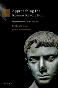 Title: Approaching the Roman Revolution: Papers on Republican History, Author: Ronald Syme