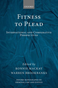 Title: Fitness to Plead: International and Comparative Perspectives, Author: Ronnie Mackay