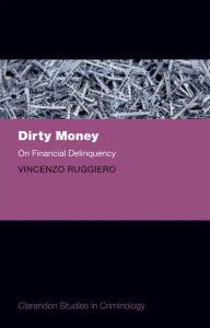 Title: Dirty Money: On Financial Delinquency, Author: Vincenzo Ruggiero