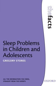 Title: Sleep problems in Children and Adolescents, Author: Gregory Stores