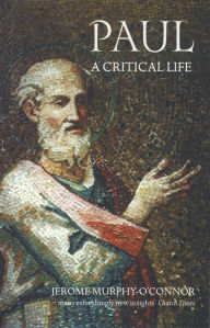 Title: Paul: A Critical Life, Author: Jerome Murphy-O'Connor O.P.