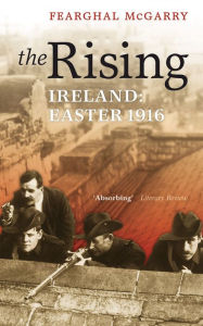 Title: The Rising: Easter 1916, Author: Fearghal McGarry
