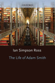 Title: The Life of Adam Smith, Author: Ian Ross