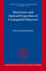 Title: Electronic and Optical Properties of Conjugated Polymers, Author: William Barford