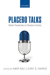 Title: Placebo Talks: Modern perspectives on placebos in society, Author: Amir Raz
