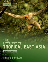 Title: The Ecology of Tropical East Asia, Author: Richard T. Corlett