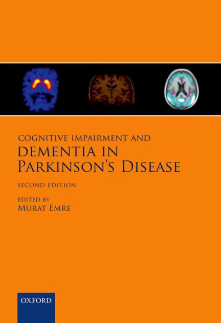 Cognitive Impairment and Dementia in Parkinson's Disease / Edition 2 by ...