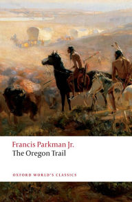 Title: The Oregon Trail, Author: Francis Parkman Jr.