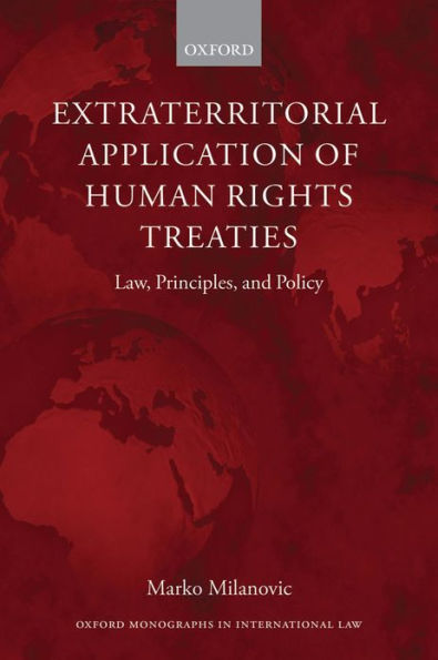 Extraterritorial Application of Human Rights Treaties: Law, Principles, and Policy