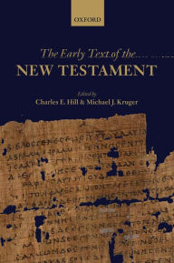 Title: The Early Text of the New Testament, Author: Charles E. Hill