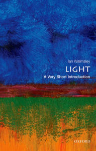 Title: Light: A Very Short Introduction, Author: Ian A. Walmsley