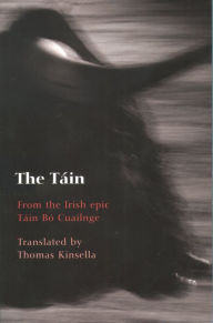 Title: The Táin: From the Irish Epic Táin Bó Cuailnge, Author: Thomas Kinsella