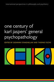 Title: One Century of Karl Jaspers' General Psychopathology, Author: Giovanni Stanghellini