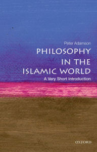 Title: Philosophy in the Islamic World: A Very Short Introduction, Author: Peter Adamson