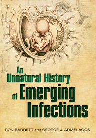 Title: An Unnatural History of Emerging Infections, Author: Ron Barrett