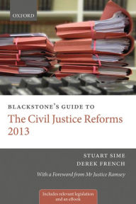 Title: Blackstone's Guide to the Civil Justice Reforms 2013, Author: Stuart Sime