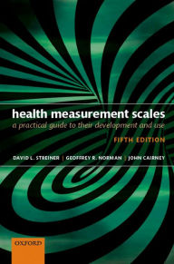 Title: Health Measurement Scales: A practical guide to their development and use, Author: David L. Streiner