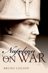 Title: Napoleon: On War, Author: Bruno Colson