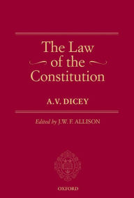 Title: The Law of the Constitution, Author: A.V. Dicey