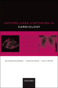 Title: Oxford Case Histories in Cardiology, Author: Rajkumar Rajendram