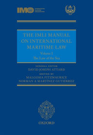 Title: The IMLI Manual on International Maritime Law: Volume I: The Law of the Sea, Author: David Attard
