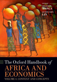 Title: The Oxford Handbook of Africa and Economics: Volume 1: Context and Concepts, Author: Célestin Monga