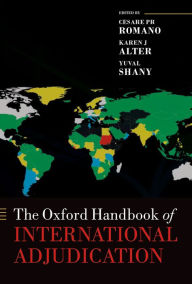 Title: The Oxford Handbook of International Adjudication, Author: Cesare PR Romano