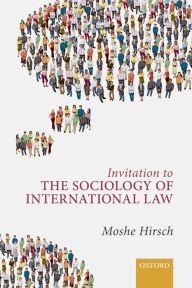 Title: Invitation to the Sociology of International Law, Author: Moshe Hirsch