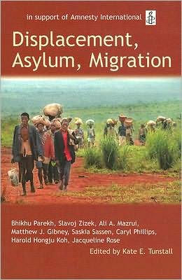 Displacement, Asylum, Migration: The Oxford Amnesty Lectures 2004