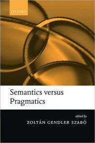 Title: Semantics versus Pragmatics, Author: Zoltan Gendler Szabo