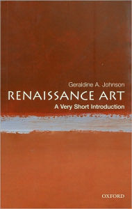 Title: Renaissance Art: A Very Short Introduction, Author: Geraldine A Johnson