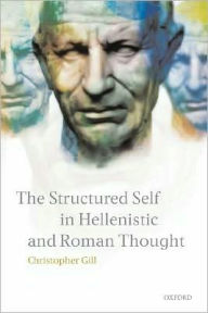 Title: The Structured Self in Hellenistic and Roman Thought, Author: Christopher Gill
