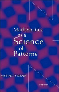 Title: Mathematics as a Science of Patterns, Author: Michael D. Resnik