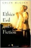 Title: Ethics, Evil, and Fiction, Author: Colin McGinn