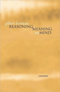 Title: Reasoning, Meaning, and Mind, Author: Gilbert Harman