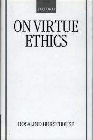 Title: On Virtue Ethics, Author: Rosalind Hursthouse