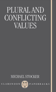 Title: Plural and Conflicting Values, Author: Michael Stocker