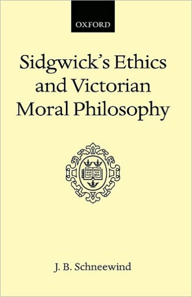 Sidgwick's Ethics and Victorian Moral Philosophy