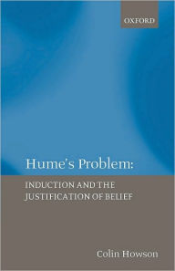 Title: Hume's Problem: Induction and the Justification of Belief, Author: Colin Howson