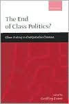 Title: The End of Class Politics?: Class Voting in Comparative Context, Author: Geoffrey Evans