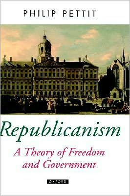 Republicanism: A Theory of Freedom and Government