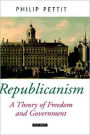 Republicanism: A Theory of Freedom and Government