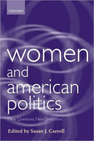 Title: Women and American Politics: New Questions, New Directions, Author: Susan J. Carroll