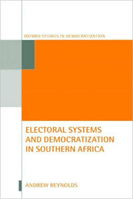 Title: Electoral Systems and Democratization in Southern Africa, Author: Andrew Reynolds