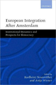 Title: European Integration after Amsterdam: Institutional Dynamics and Prospects for Democracy, Author: Karlheinz Neunreither