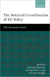 Title: The National Co-ordination of EU Policy: The Domestic Level, Author: Hussein Kassim