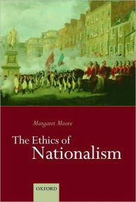 Title: The Ethics of Nationalism, Author: Margaret Moore