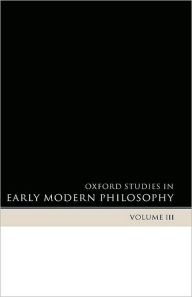 Title: Oxford Studies in Early Modern Philosophy Volume 3, Author: Daniel Garber