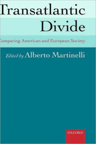 Title: Transatlantic Divide: Comparing American and European Society, Author: Alberto Martinelli